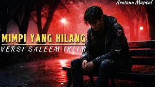 Download lagu Saleem Iklim - Mimpi Yang Hilang│Versi Paling Epic│Aratana Musical mp3 Download lagu Saleem Iklim - Mimpi Yang Hilang│Versi Paling Epic│Aratana Musical mp3
