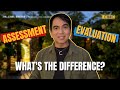 ASSESSMENT Versus EVALUATION