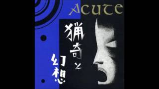 Acute - 猟奇と幻想 - Ryouki To Gensou  - EP - 2009 (Full Album)