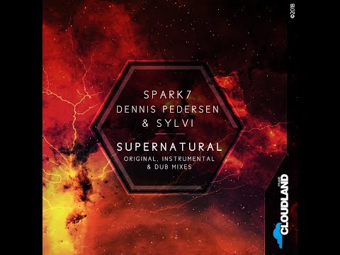 Spark7, Dennis Pedersen, & Sylvi - Supernatural (Spark7 Dub Mix) [Cloudland Music] Teaser