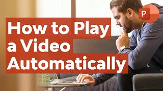 How to Play a Video Automatically in PowerPoint