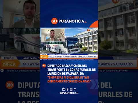 DIputado Bassa y crisis del transporte en zonas rurales de la Región de Valparaíso