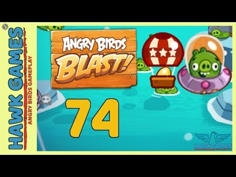 Angry Birds Blast 💥 Level 74 - 3 Stars Walkthrough, No Boosters