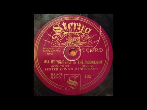 All By Yourself In The Moonlight - Lester Conn's Dance Band (1929?)