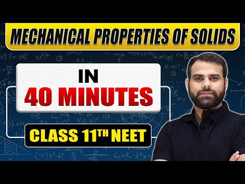 Complete MECHANICAL PROPERTIES OF SOLIDS in 40 Minutes | Class 11th NEET