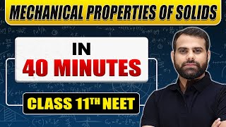 Complete MECHANICAL PROPERTIES OF SOLIDS in 40 Minutes | Class 11th NEET