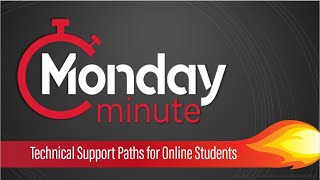 Monday Minute:  Paths to Tech Support for Online Students