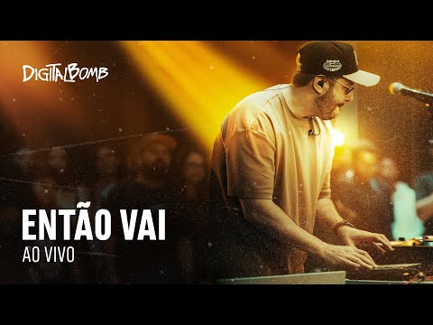 DigitalBomb - Então Vai (Ao Vivo)