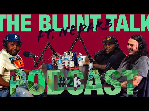 Nedarb - A Splifff of Mid | #26 The Blunt Talk Podcast | Eddy Baker & Chilly Sosa