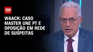 Vídeo: Waack: Caso Master une PT e oposição em rede de suspeitas | WW