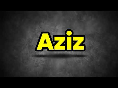 Aziz Pronunciation | How To Say Aziz | Aziz Meaning