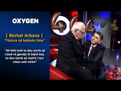 OXYGEN - Reshat Arbana | "Flutura në kabinën time"