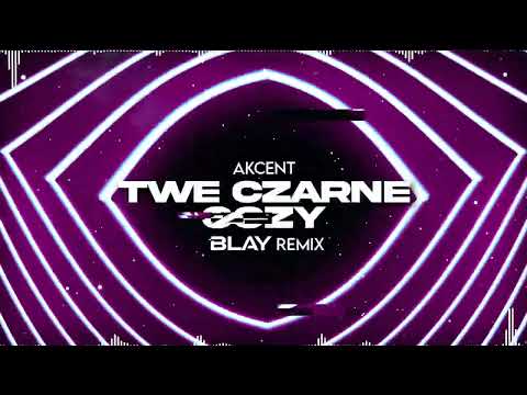 Akcent - Twe Czarne Oczy (BLAY REMIX)