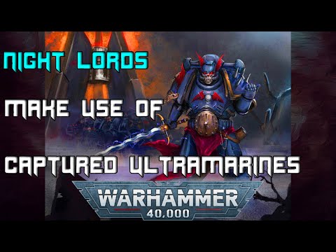 Night Lords Make Use of Captured Ultramarines | 40K Narration