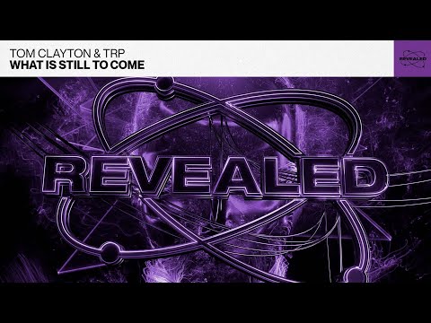Tom Clayton & TRP - What Is Still To Come (Big Room / Techno)