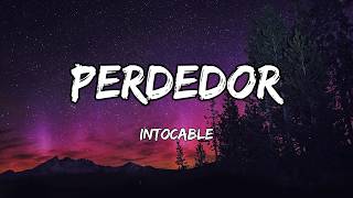 Intocable - Perdedor (Letras/Lyrics)