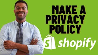 HOW TO MAKE A PRIVACY POLICY ON SHOPIFY 2024