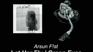 Arsun F!st - Let Her Fly / Green Eyes