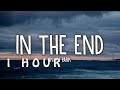 [1 HOUR 🕐 ] Linkin Park - In the End (Lyrics)