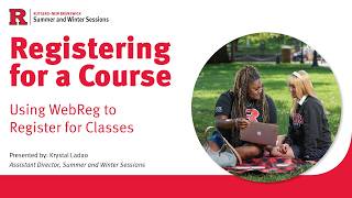 Rutgers Summer Session Registration Tutorial: Register for Classes using WebReg