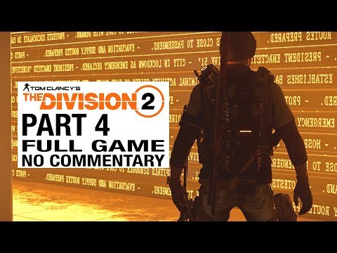The Division 2 FULL GAME Walkthrough Gameplay Part 4 [Division 2 Part 4] - No Commentary