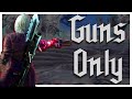 I Beat Devil May Cry 5 Using ONLY GUNS