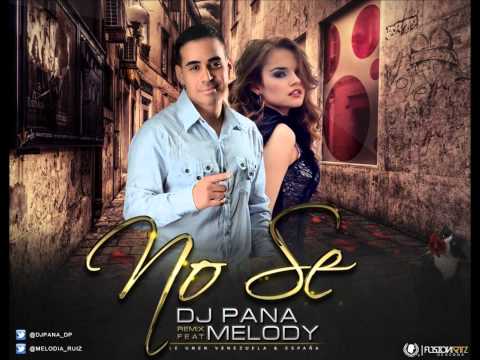 DJ Pana Ft. Melody - No Sé (Remix) (Audio)