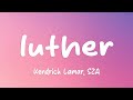 Kendrick Lamar SZA Luther Lyrics
