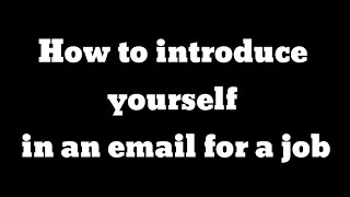 How to introduce yourself in an email for a job | yourself email for interview | introduce yourself