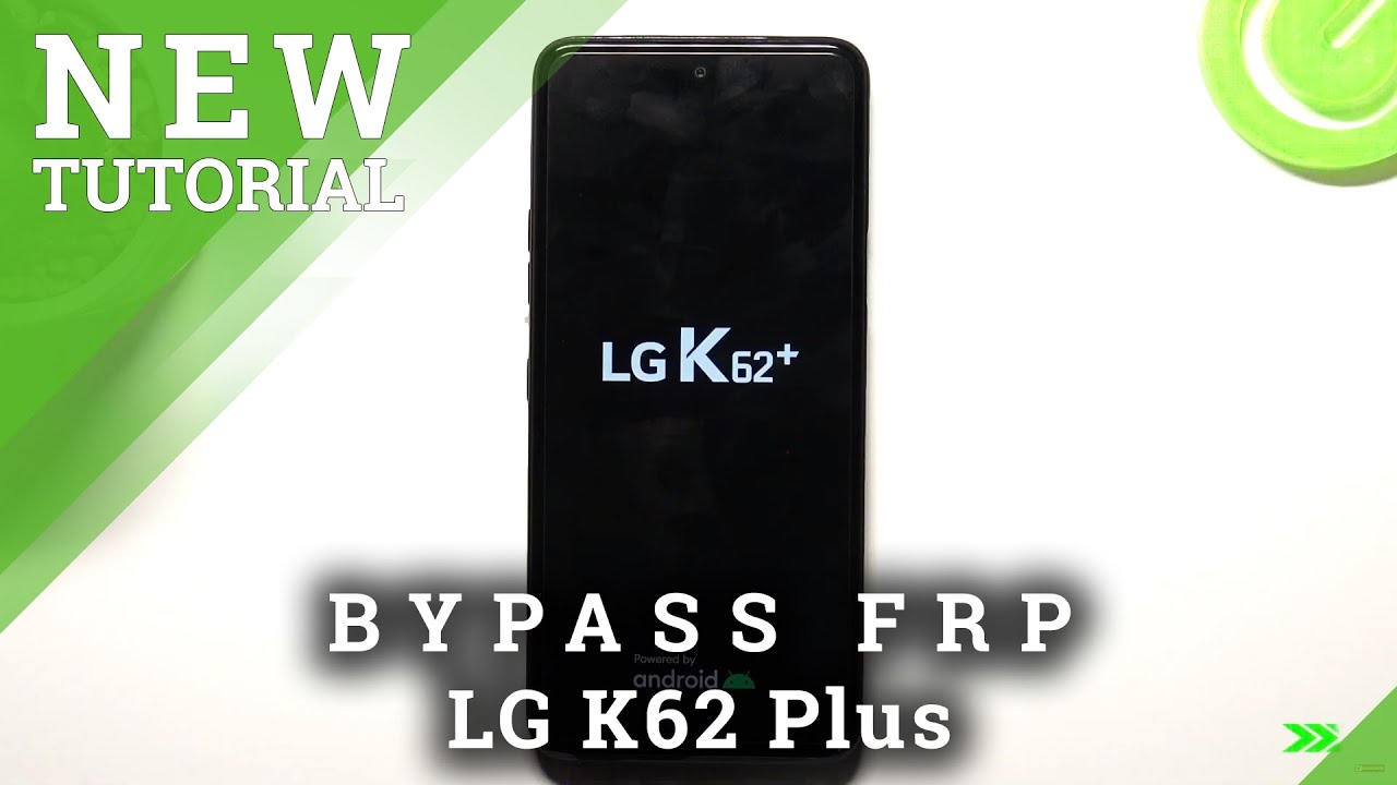 How to Bypass Google Verification in LG K62 Plus – Unlock FRP
