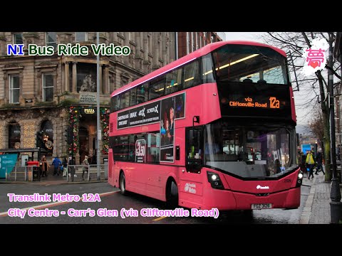【Murireland】(NI Bus Ride Video) Translink Metro 12A (City Centre - Carr's Glen (via Cliftonville Rd)