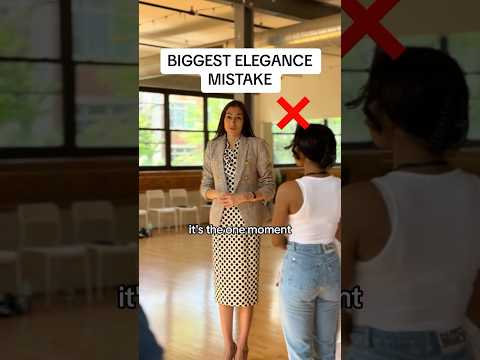 BIGGEST Elegance Mistake Most Ladies Make! #elegance #classy #etiquette  #stayclassy