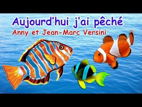 Anny Versini, Jean-Marc Versini  - Aujourd'hui j'ai pêché - Clip officiel