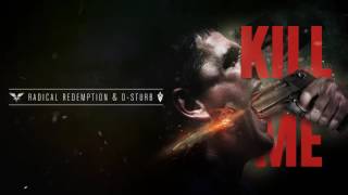 Radical Redemption & D Sturb - Kill Me (HQ Official)