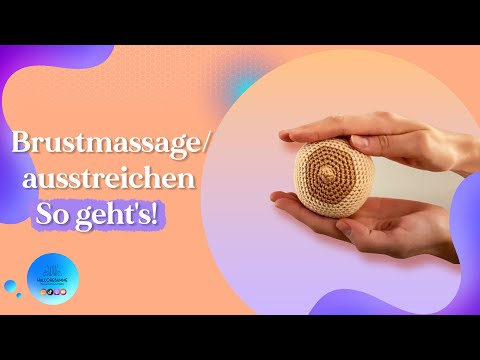 Brustmassage/-ausstreichen - So geht's!