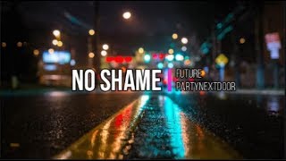 Future - No Shame (Lyrics) ft. PARTYNEXTDOOR