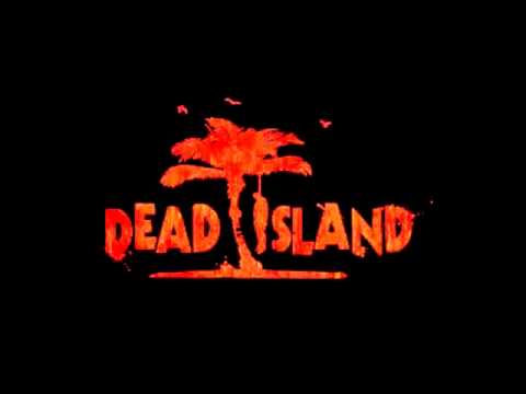 Dead Island - Sam B - Who Do You Voodoo Bitch (1 Hour Extended & Loop)