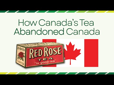 "Only in Canada..." The Rise and Fall of Red Rose Tea
