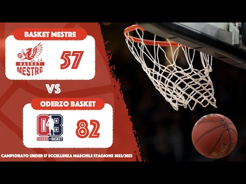 Campionato Under 17 Eccellenza Maschile - Basket Mestre vs Oderzo (19/10/2022)
