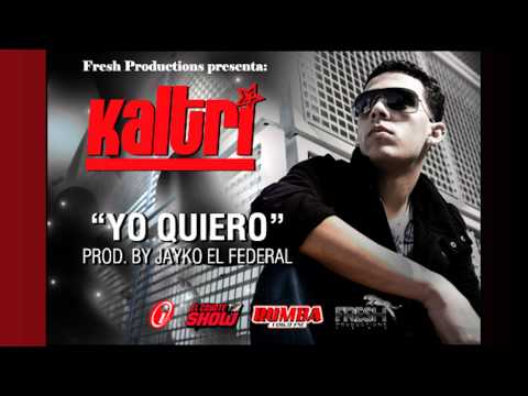 Kaltri - Yo Quiero (Prod. by Jayko El Federal)