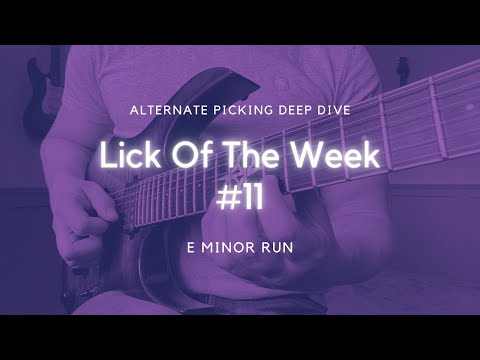 Alternate Picking Deep Dive - Lick Of The Week #11: E Minor Run