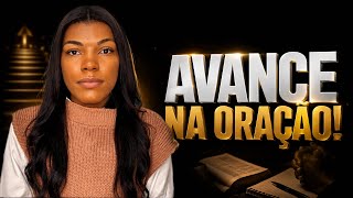 Por que algumas pessoas desistem de Orar? Comece a avançar na oração!