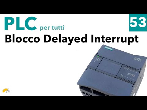Usare un blocco di codice temporizzato (Delayed Interrupt) su PLC S7-1200 - PLC per tutti - Video 53