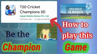 T20 cricket champions 3D || How to play the game || 6 balls -  6 runs