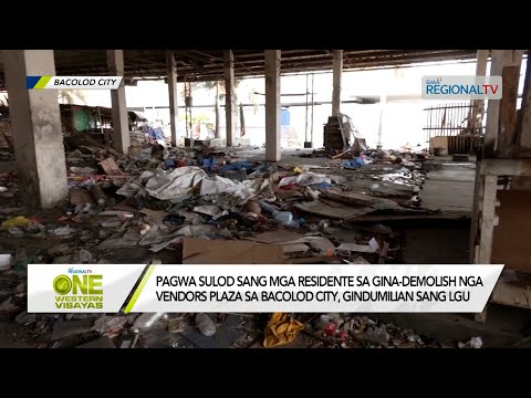 One Western Visayas: Pagwa sulod sang mga residente sa gina-demolish nga vendors plaza, ginadumilian