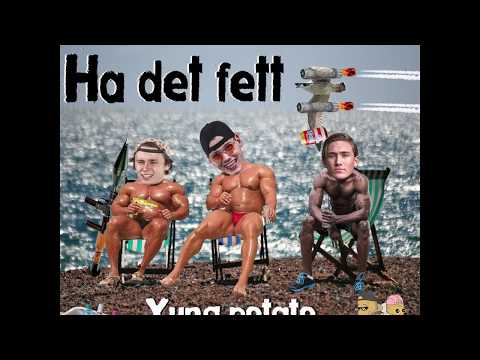 Yung Potato - Ha Det Fett (Official Audio)
