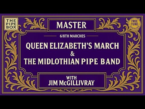 Master Queen Elizabeth’s March & Midlothian Pipe Band - 6/8 Bagpipe Tune Tutorial