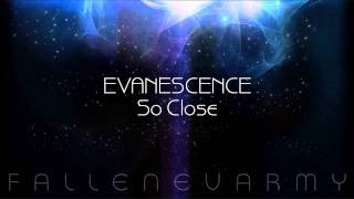 Evanescence - So Close