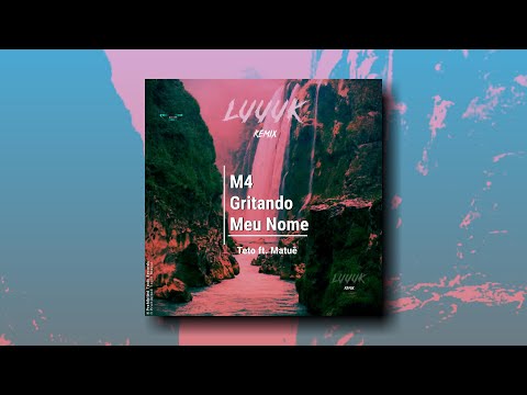 Teto ft. Matuê - M4 Gritando Meu Nome ( LUUUK REMIX ) [Prohibited Toxic]