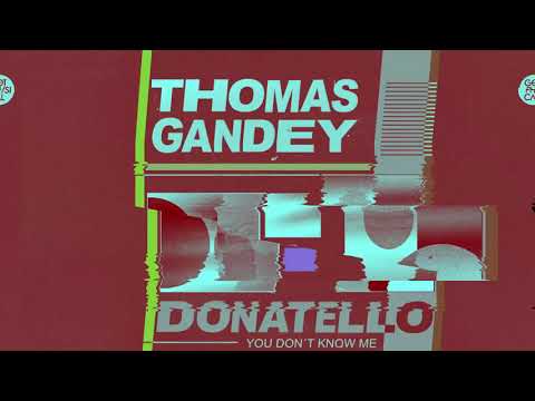 Thomas Gandey, Donatello - You Don't Know Me (Origina mix) [Get Physical]